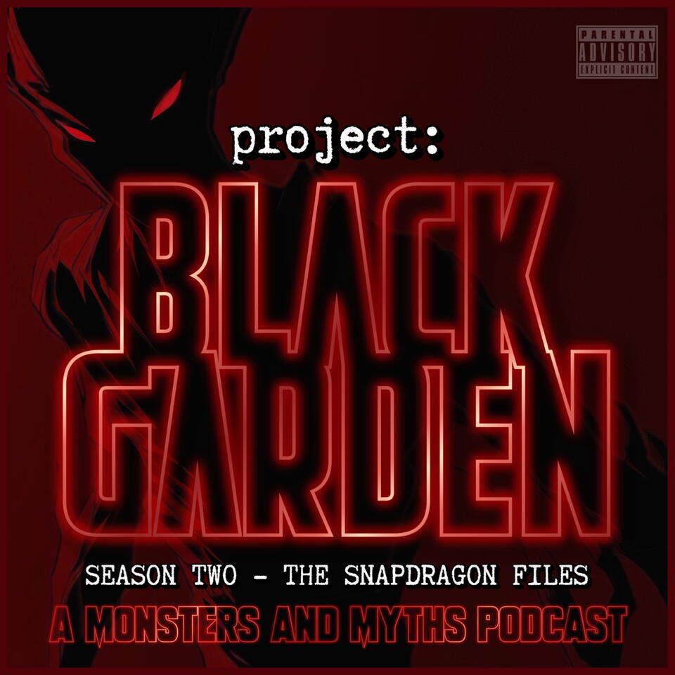 Project Black Garden: A Monsters & Myths Podcast