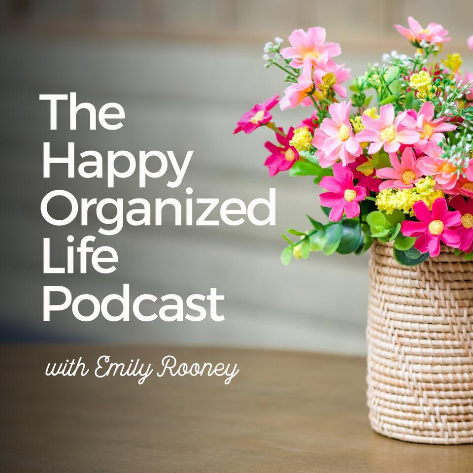 Happy Organized Life | Clear the Clutter and Create a Life You Love
