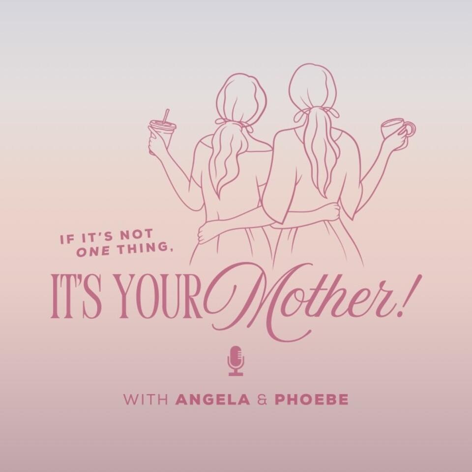If It’s Not One Thing, It’s Your Mother