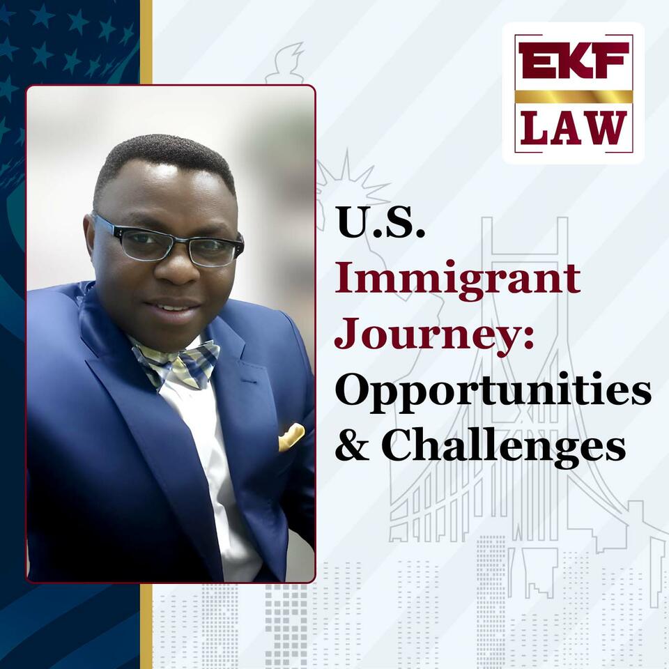 U.S. Immigrant Journey: Opportunities and Challenges