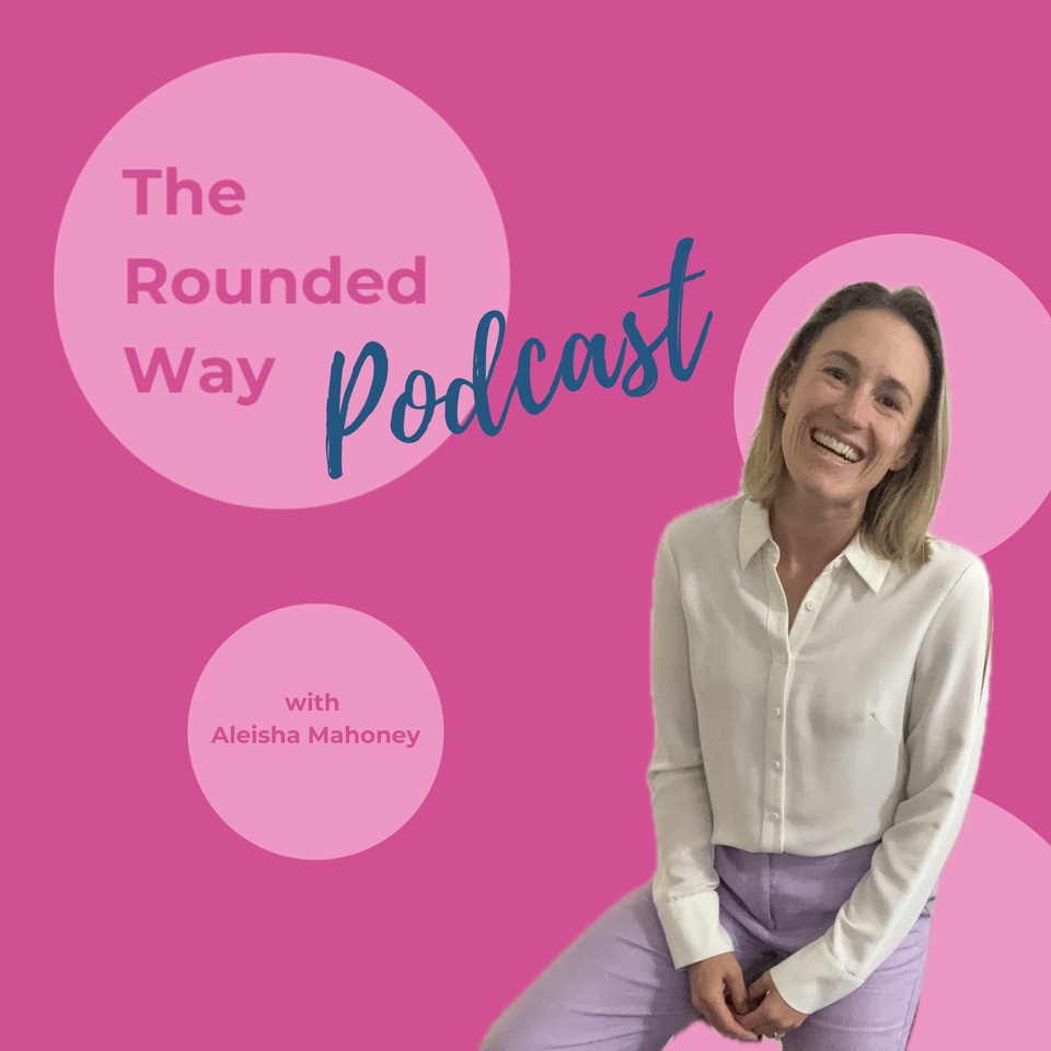 The Rounded Way Podcast