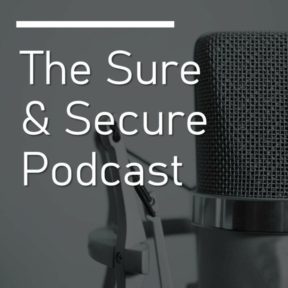 The Sure and Secure Podcast