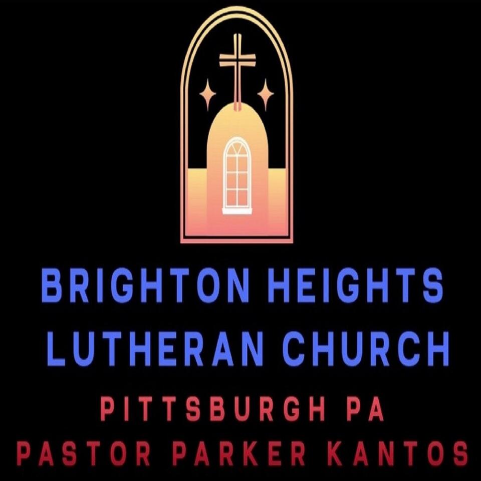 Brighton Heights Lutheran Church Weekly Sermon