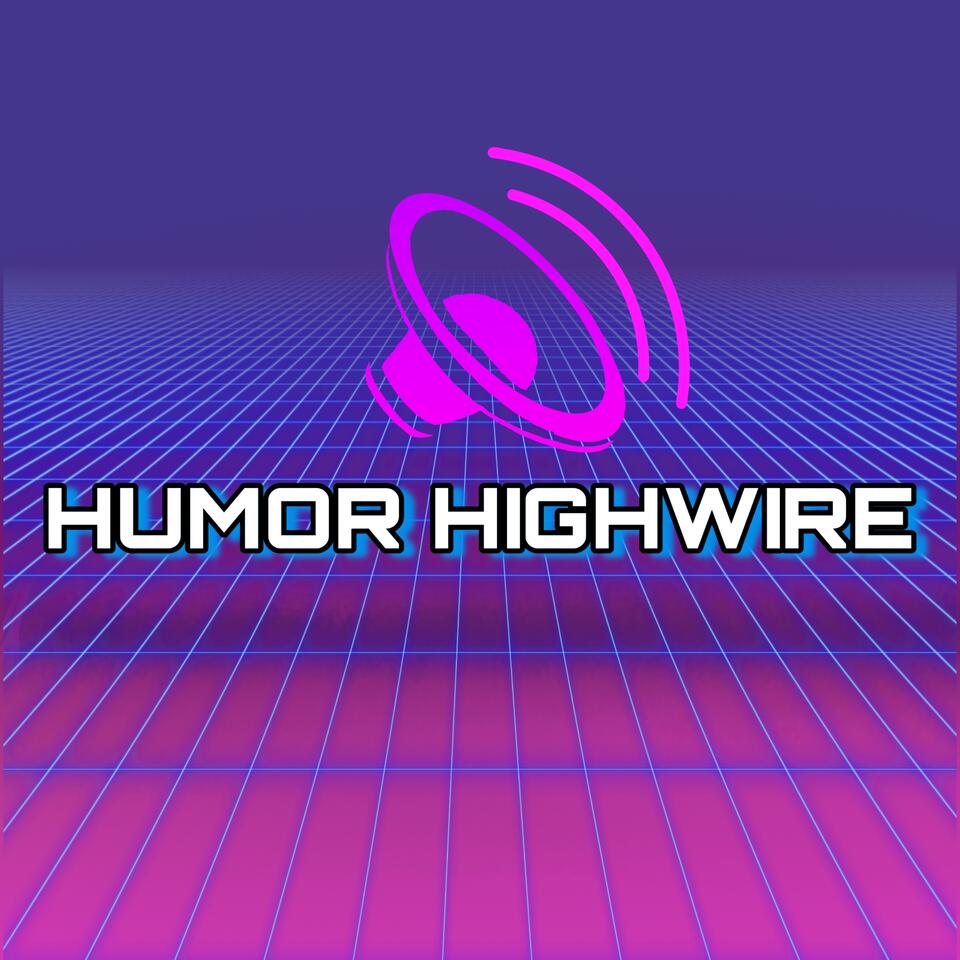 Humor Highwire: Smart Laughs, Dumb Debates, and Everything in Between