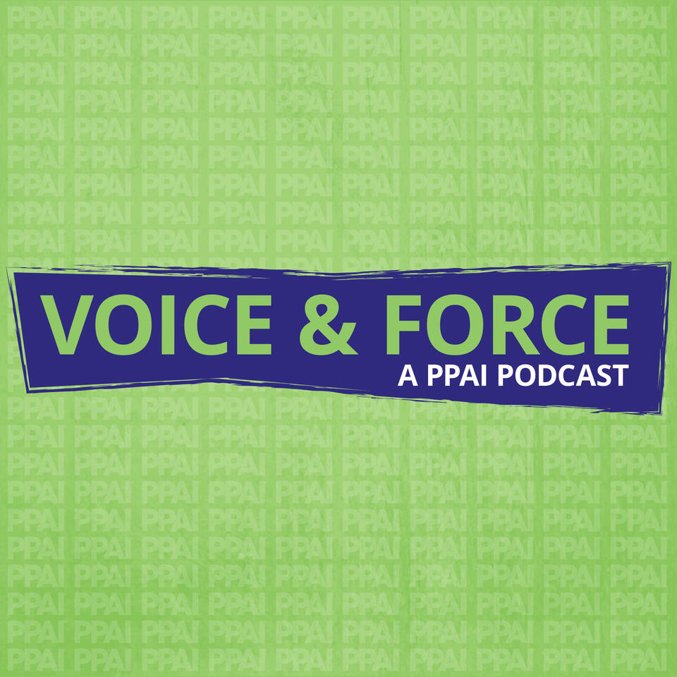 Voice & Force | A PPAI Podcast