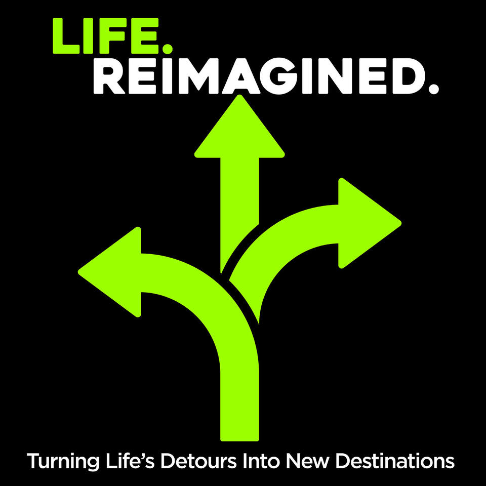 Life. Reimagined. with Stacey Ray