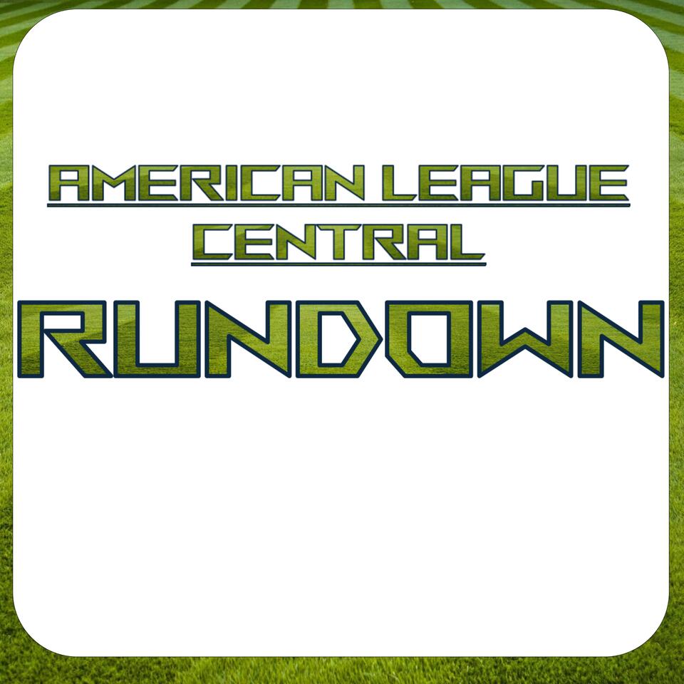 The AL Central Rundown