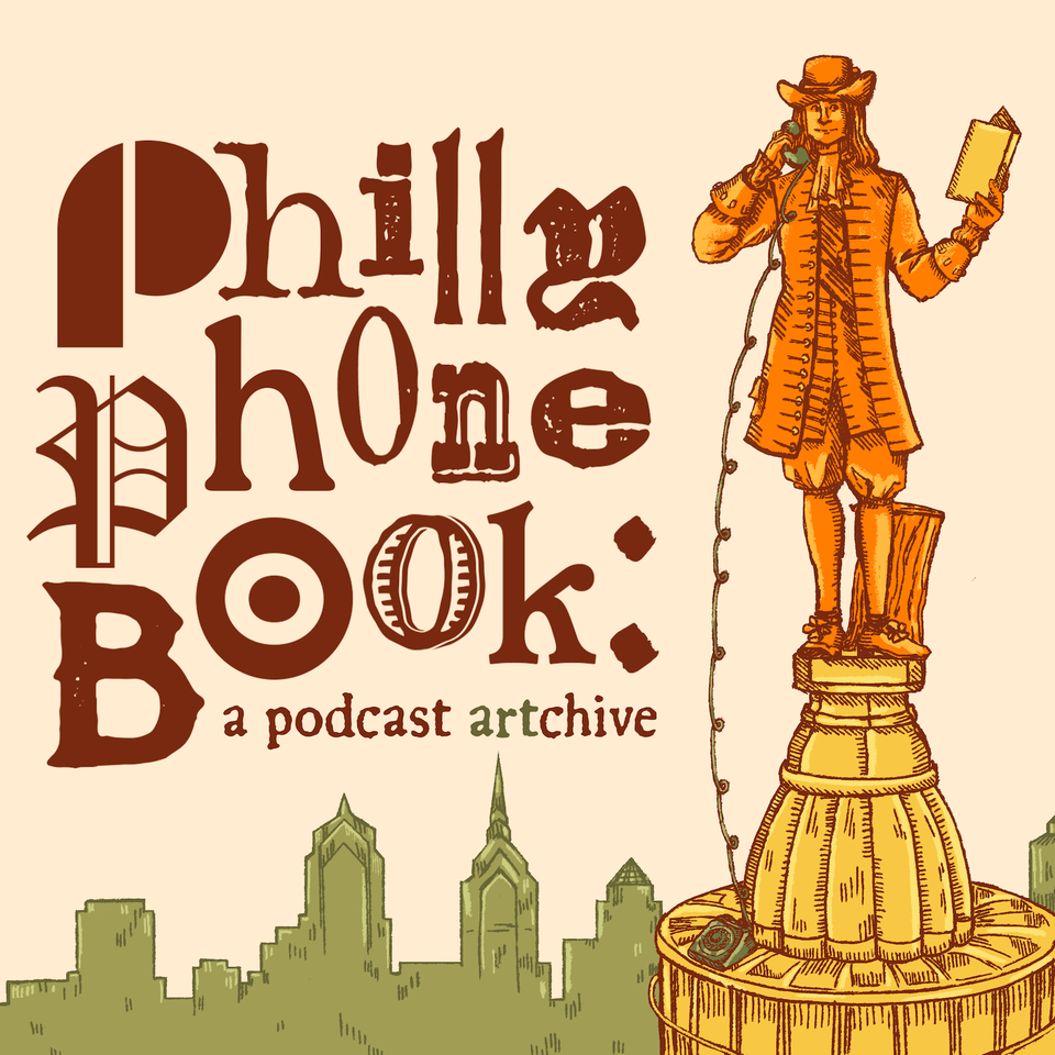 Philly Phone Book: a Podcast Artchive