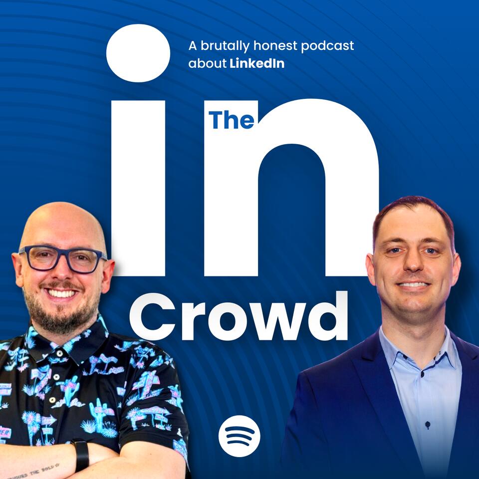 The In Crowd | The brutally honest LinkedIn Podcast
