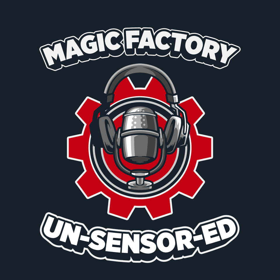 MAGIC FACTORY UNSENSORED