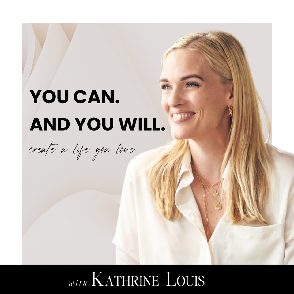 You Can. And You Will. create a life you love - the #1 Podcast for Women Empowerment
