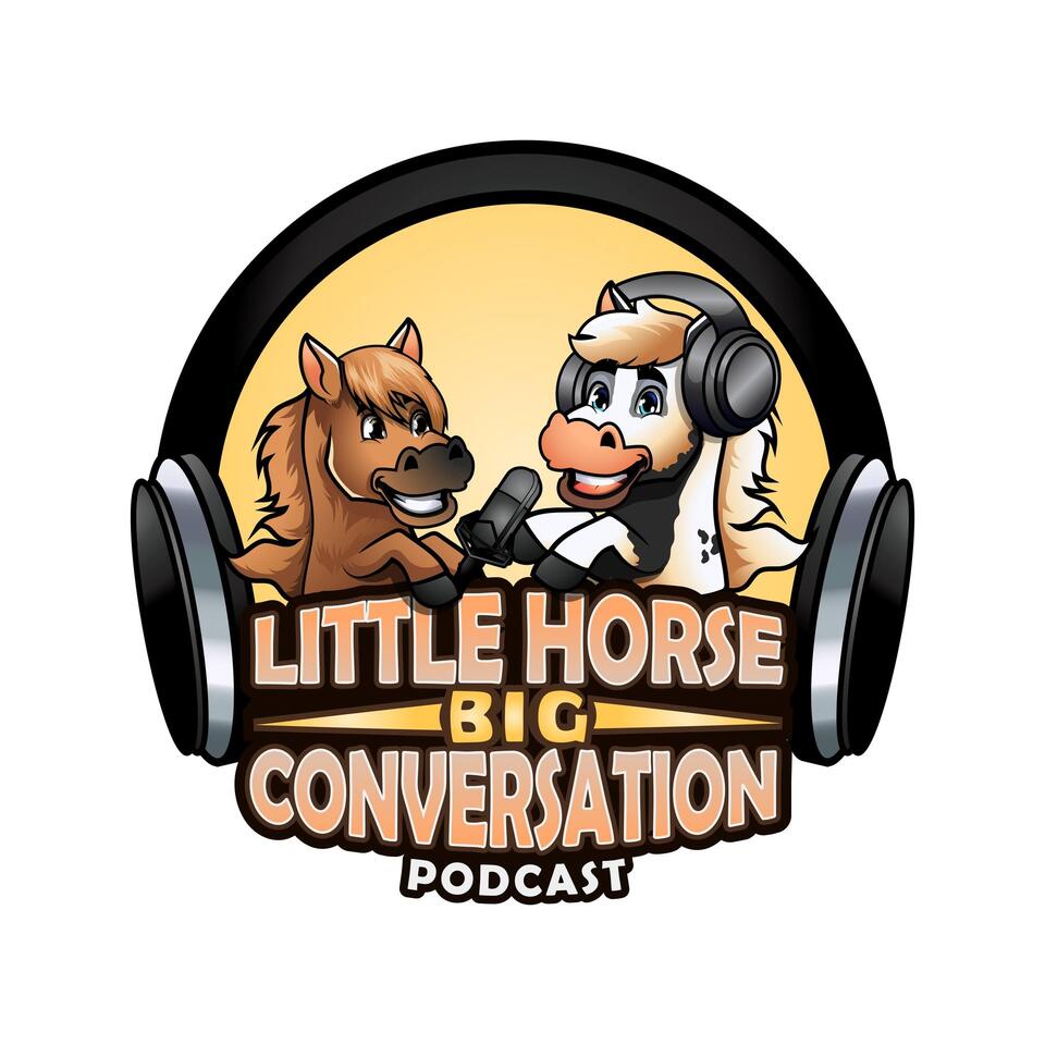Little Horse, Big Conversation Podcast