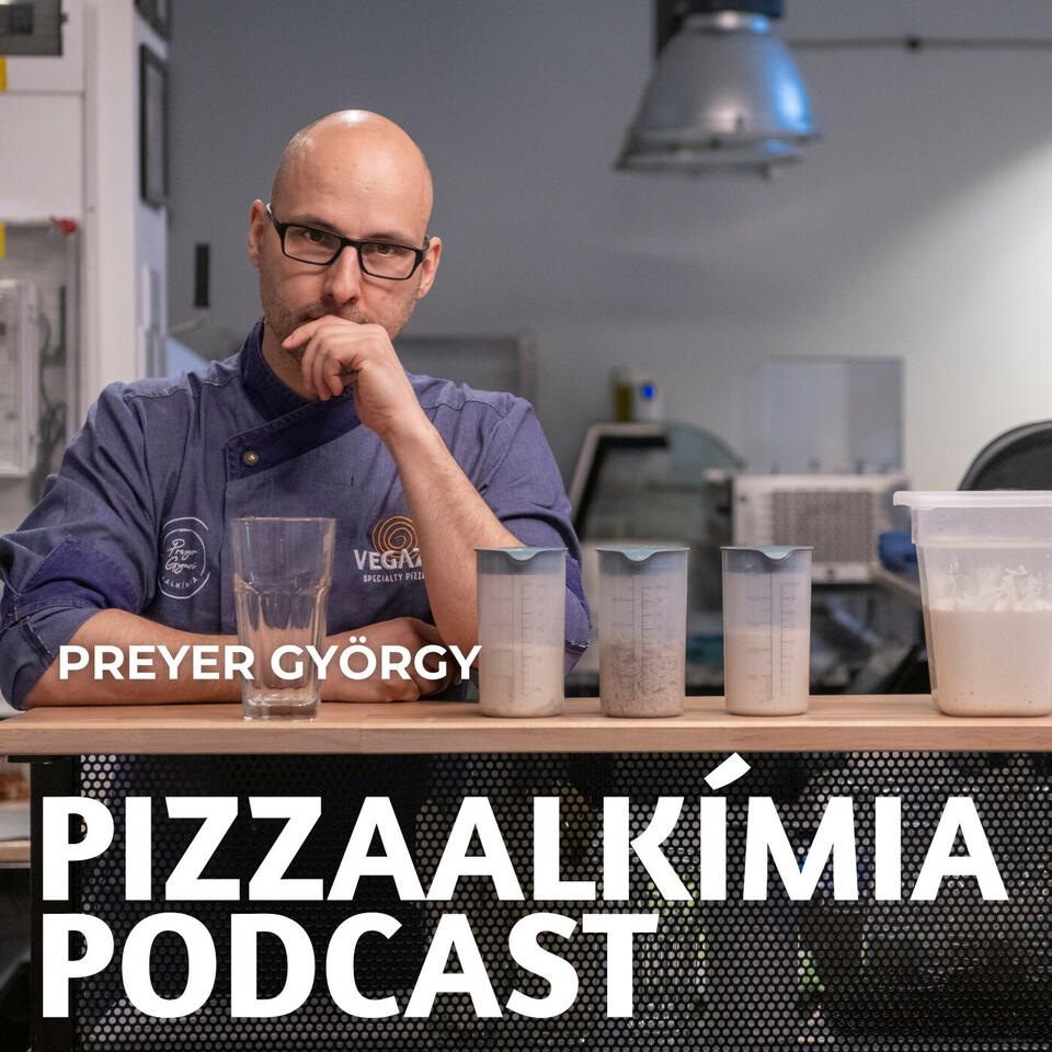 Preyer György - Pizzaalkímia Podcast