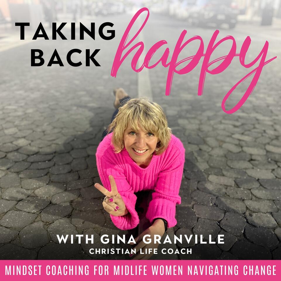 Taking Back Happy| Faith, Encouragement, Navigating New Beginnings, Divorce, Empty Nest