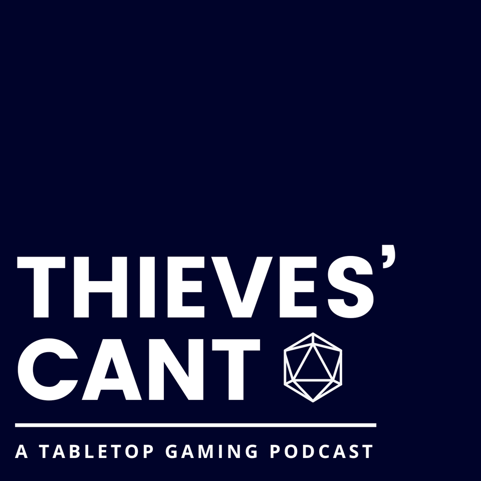 Thieves’ Cant: A Tabletop Gaming Podcast