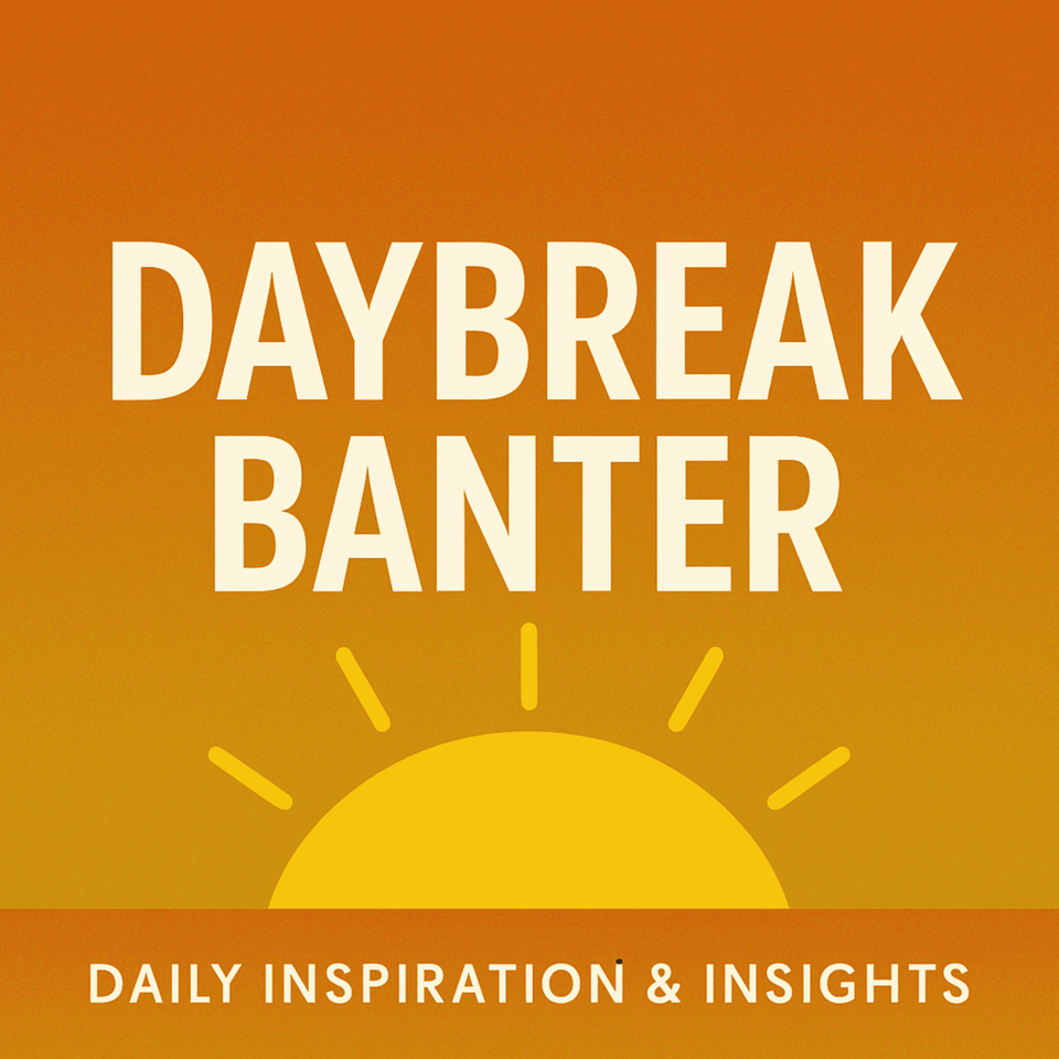 Daybreak Banter