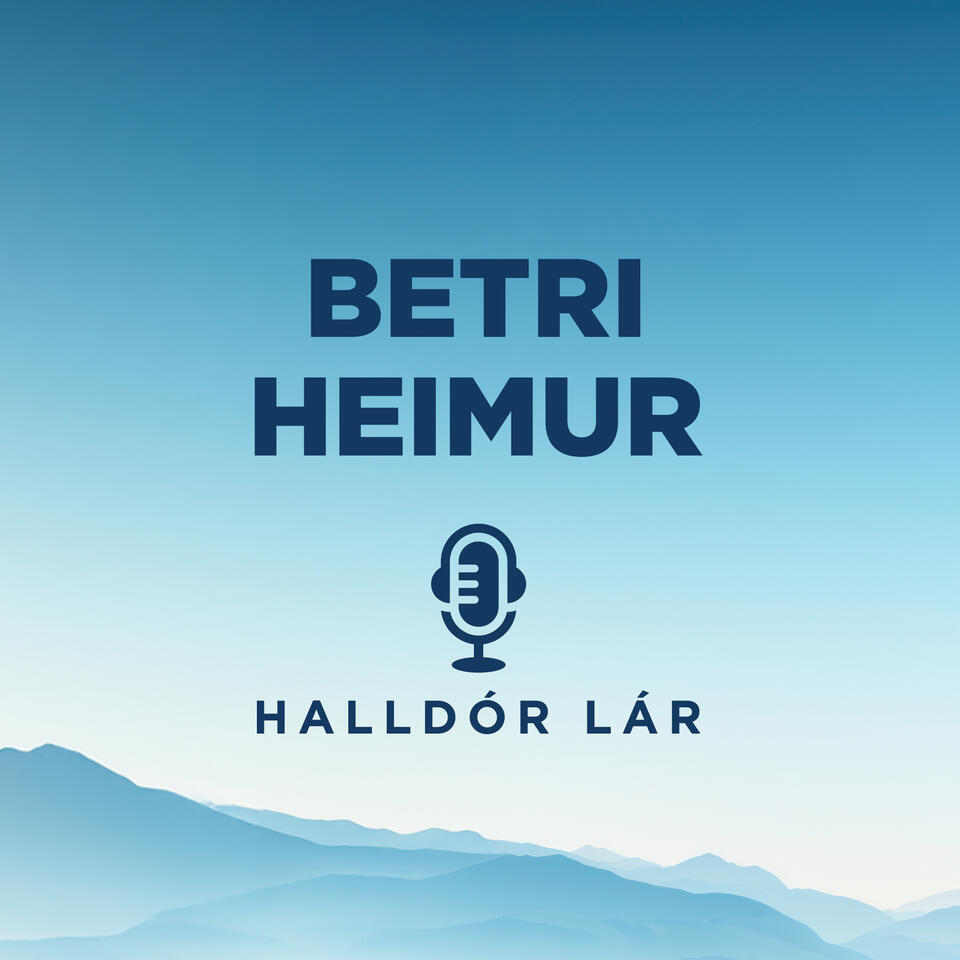Betri heimur - hlaðvarp fyrir lífið