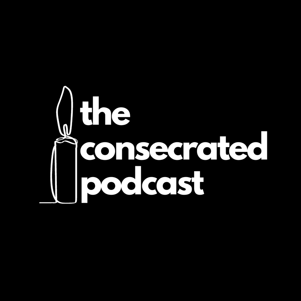 The Consecrated Podcast