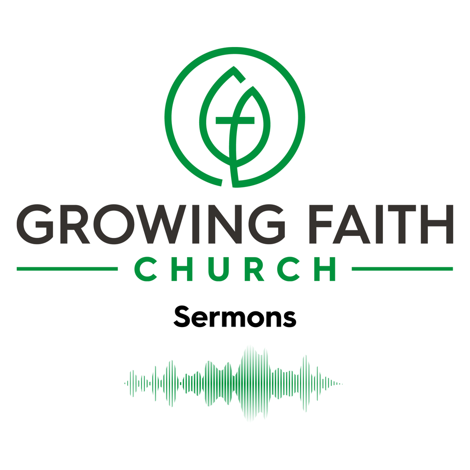 Growing Faith Church Sermons
