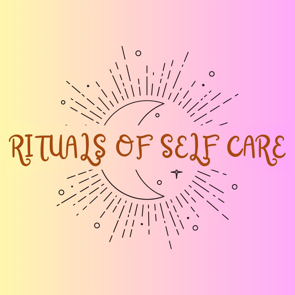 The RitualsofSelfCare Podcast
