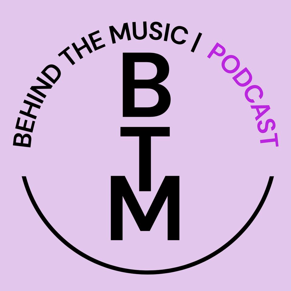 Behind The Music | Podcast