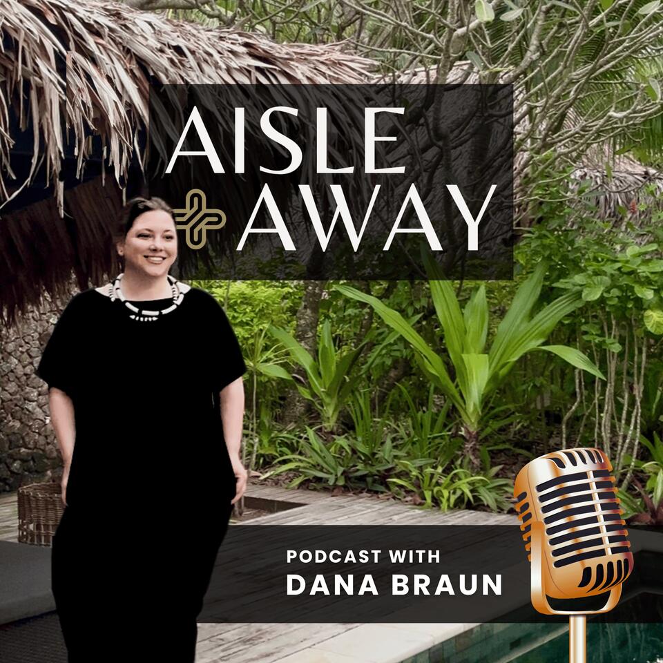 Aisle + Away Travel Podcast