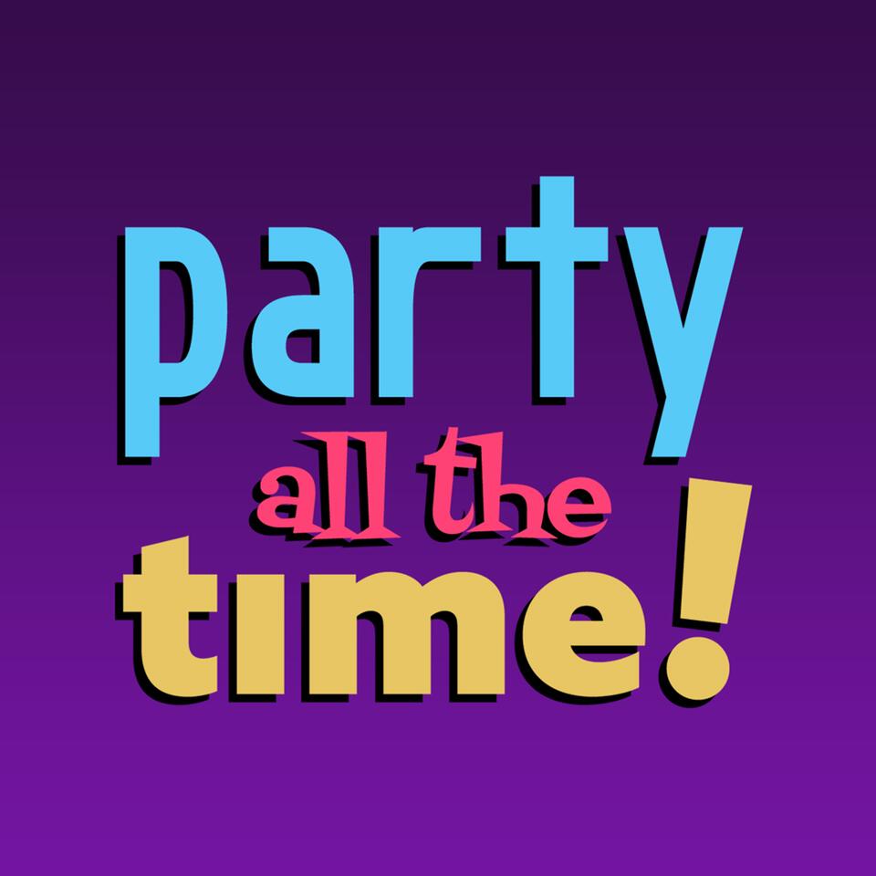 Party All The Time