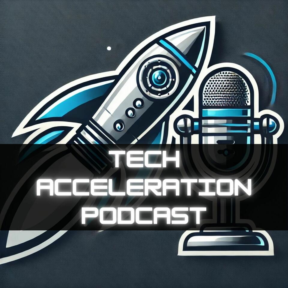 Tech Acceleration Podcast