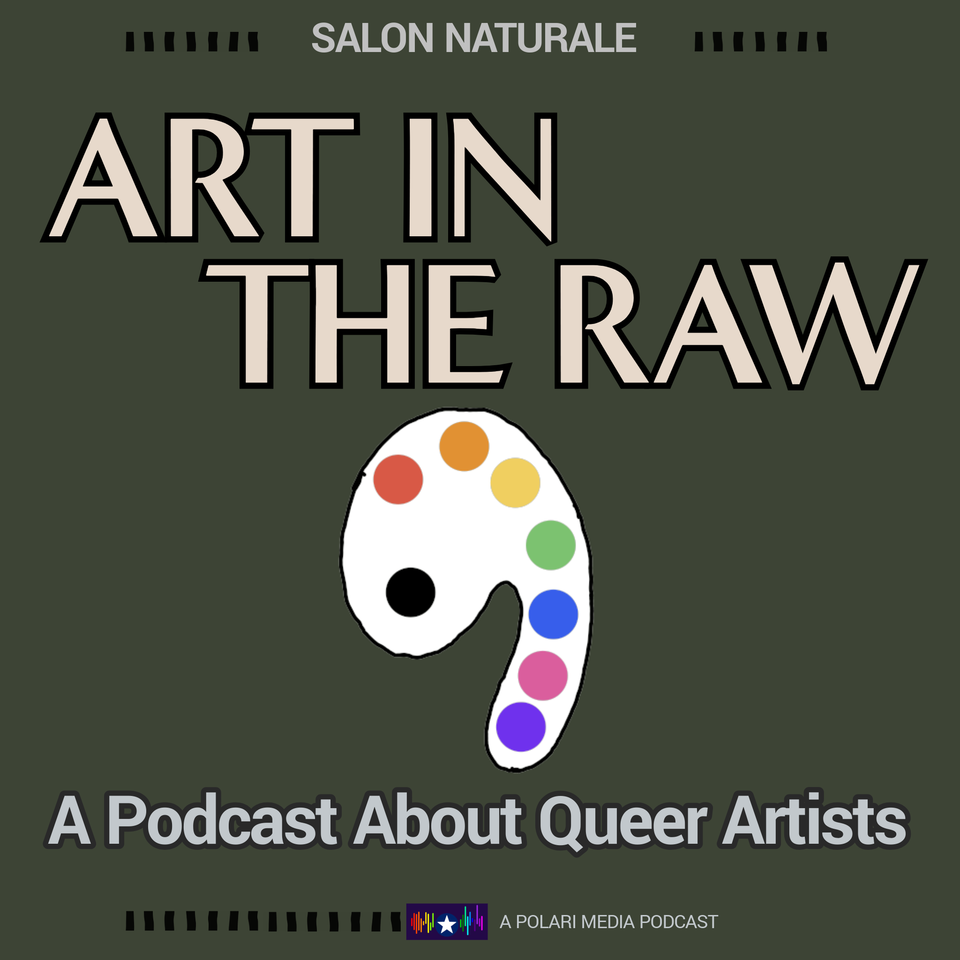 Art in the Raw: A Podcast About Queer Artists