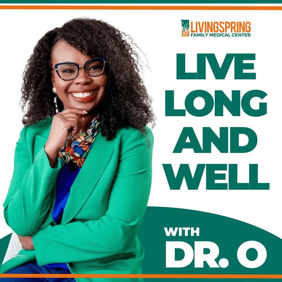 Live Long and Well With Dr. O