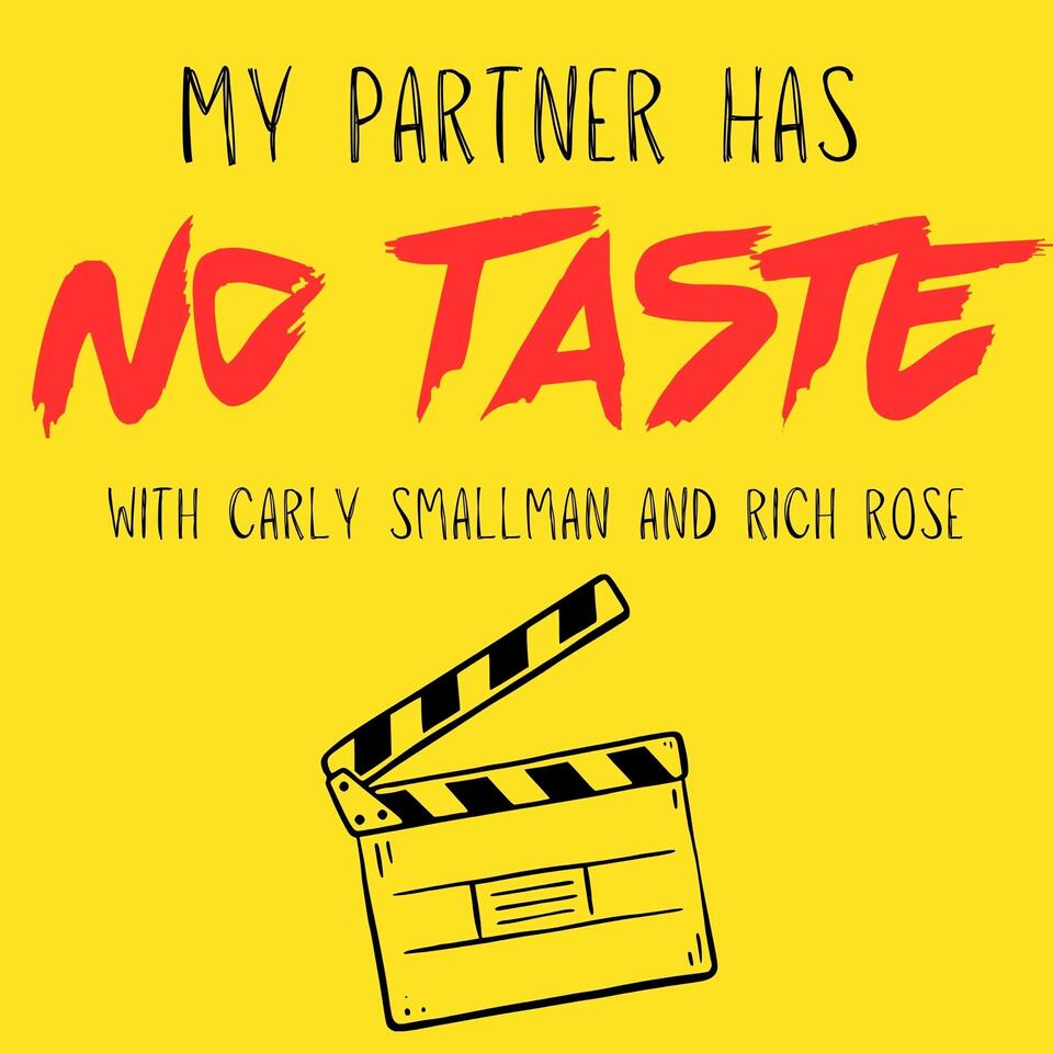 My Partner Has No Taste - A Comedy Movie Podcast