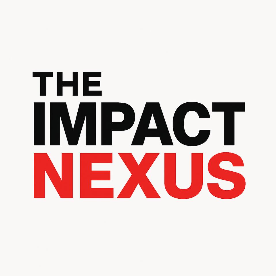The Impact Nexus Podcast