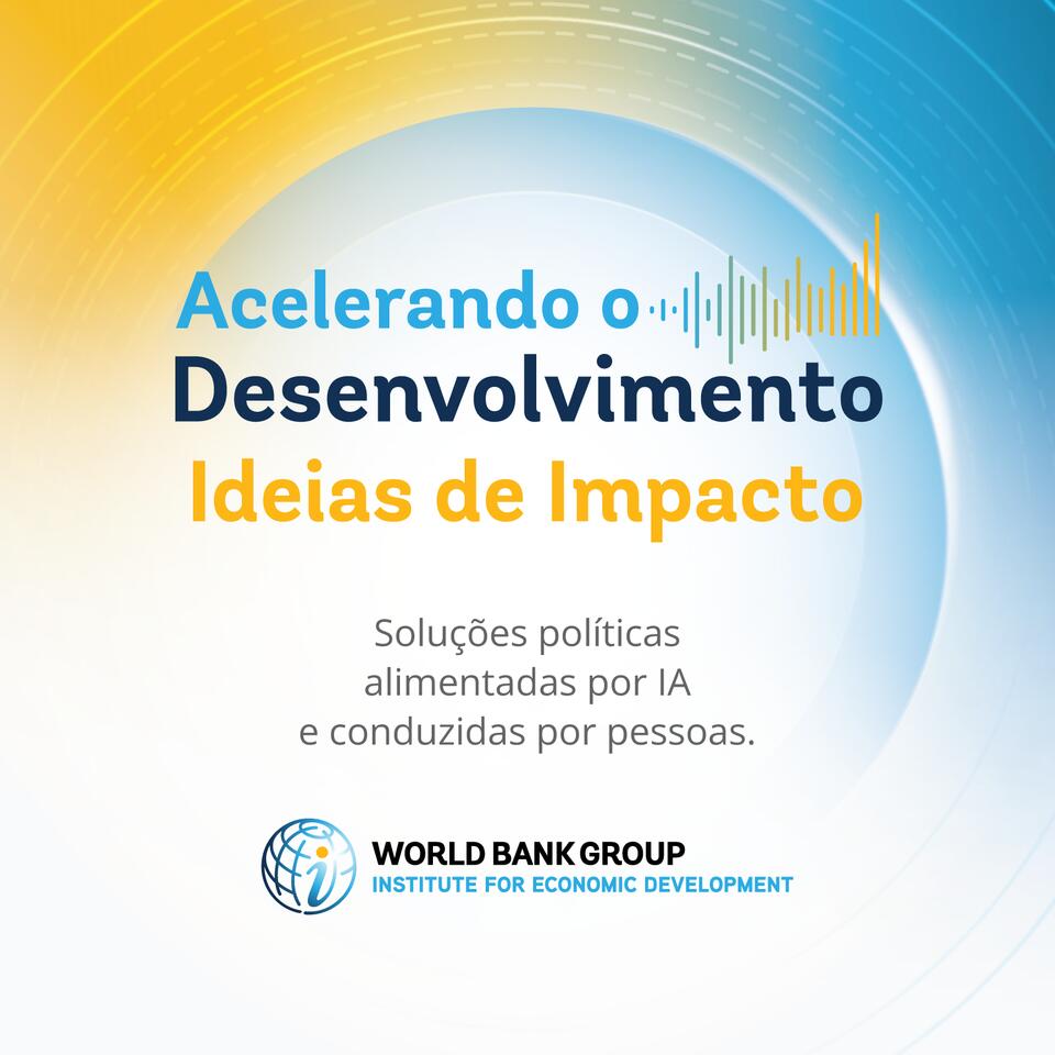 Acelerando o Desenvolvimento: Ideias de Impacto