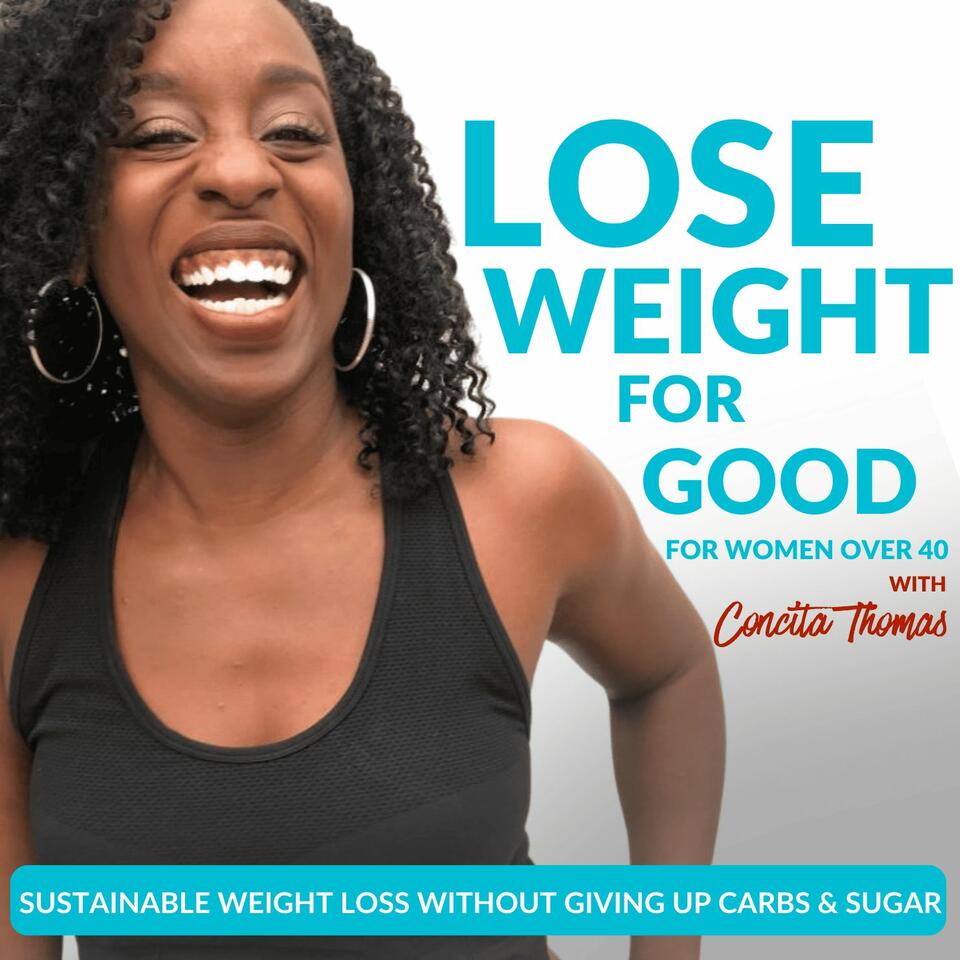 Lose Weight for Good for Women Over 40 | Weight Loss for Women Over 40 | Weight Loss Meals | Flexible Eating | Sustainable Weight Loss