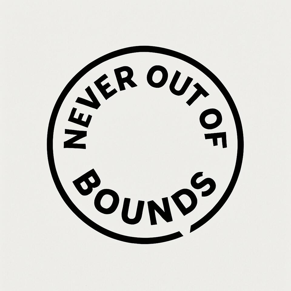 Never Out of Bounds