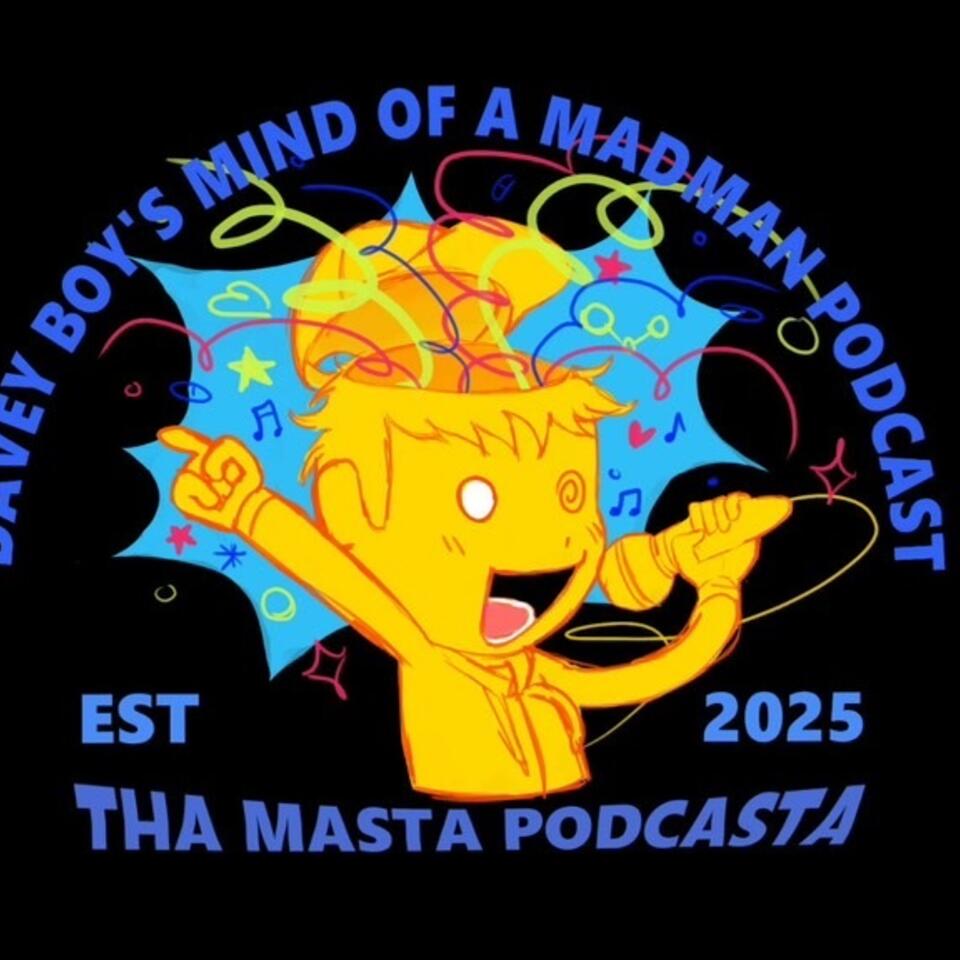 Davey Boy’s Mind of a Madman Podcast
