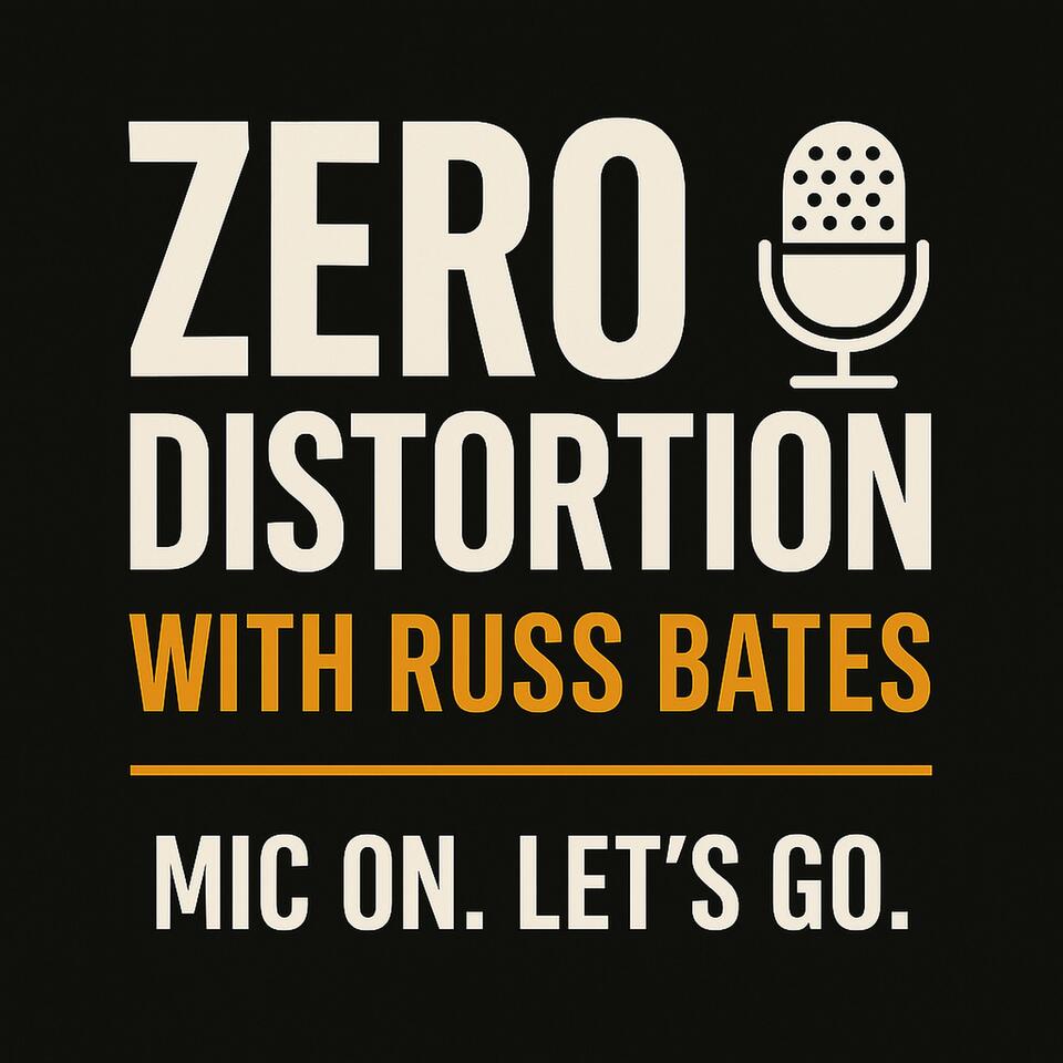 Zero Distortion with Russ Bates