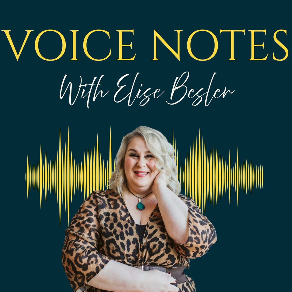 Voice Notes With Elise Besler