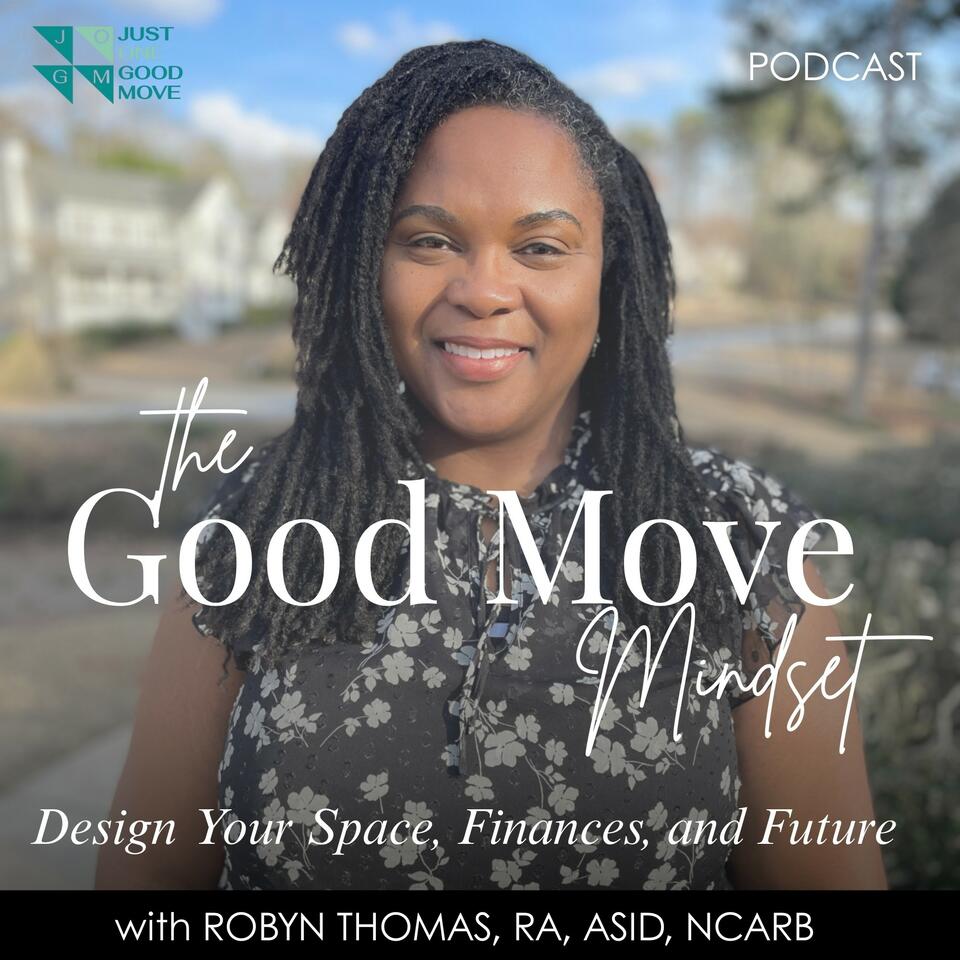 The Good Move Mindset: Design Your Space, Lifestyle, and Future
