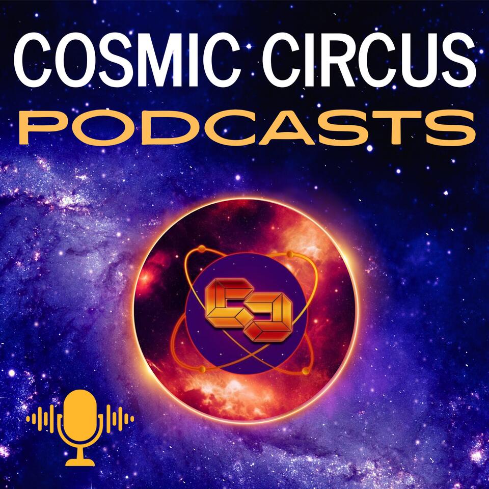 Cosmic Circus Podcasts