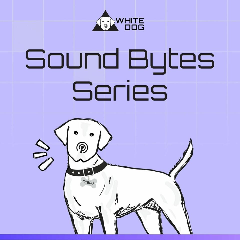 WhiteDog Sound Bytes