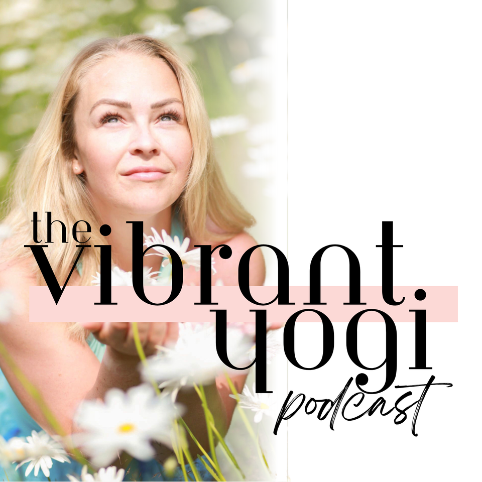 The Vibrant Yogi Podcast