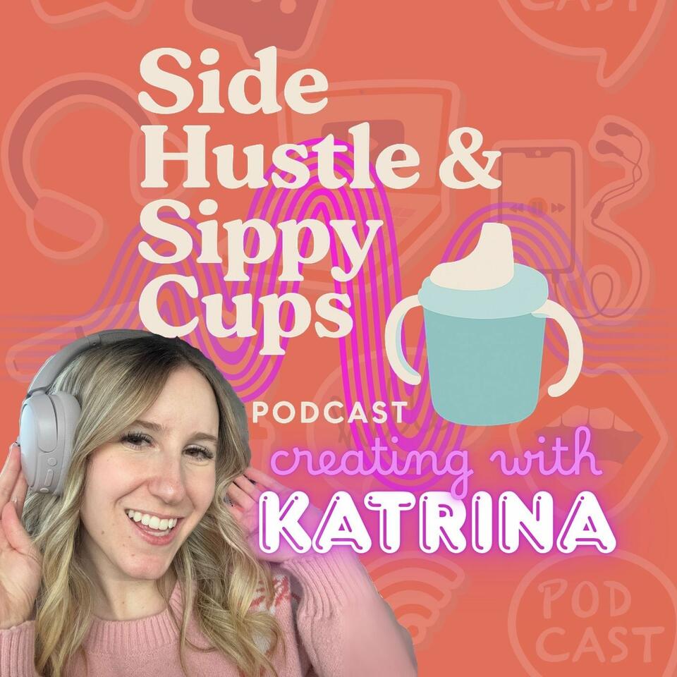 Side Hustle & Sippy Cups: A TikTok Shop Podcast