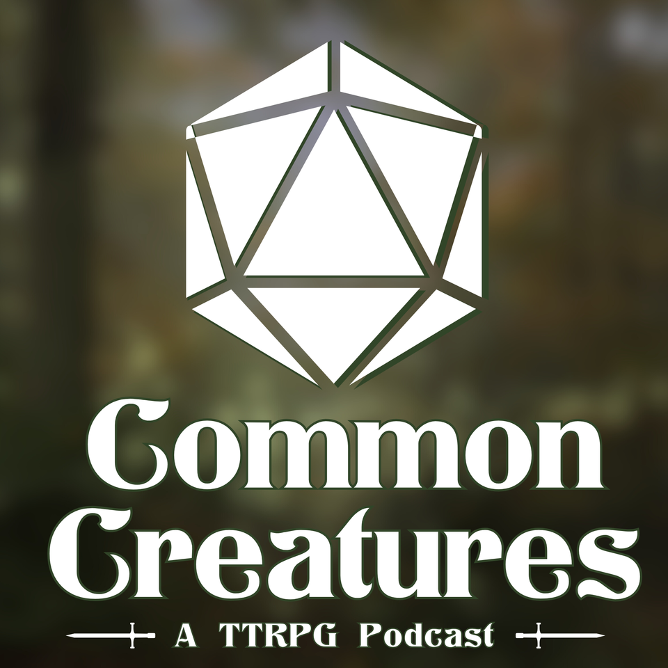 Common Creatures: The TTRPG Podcast