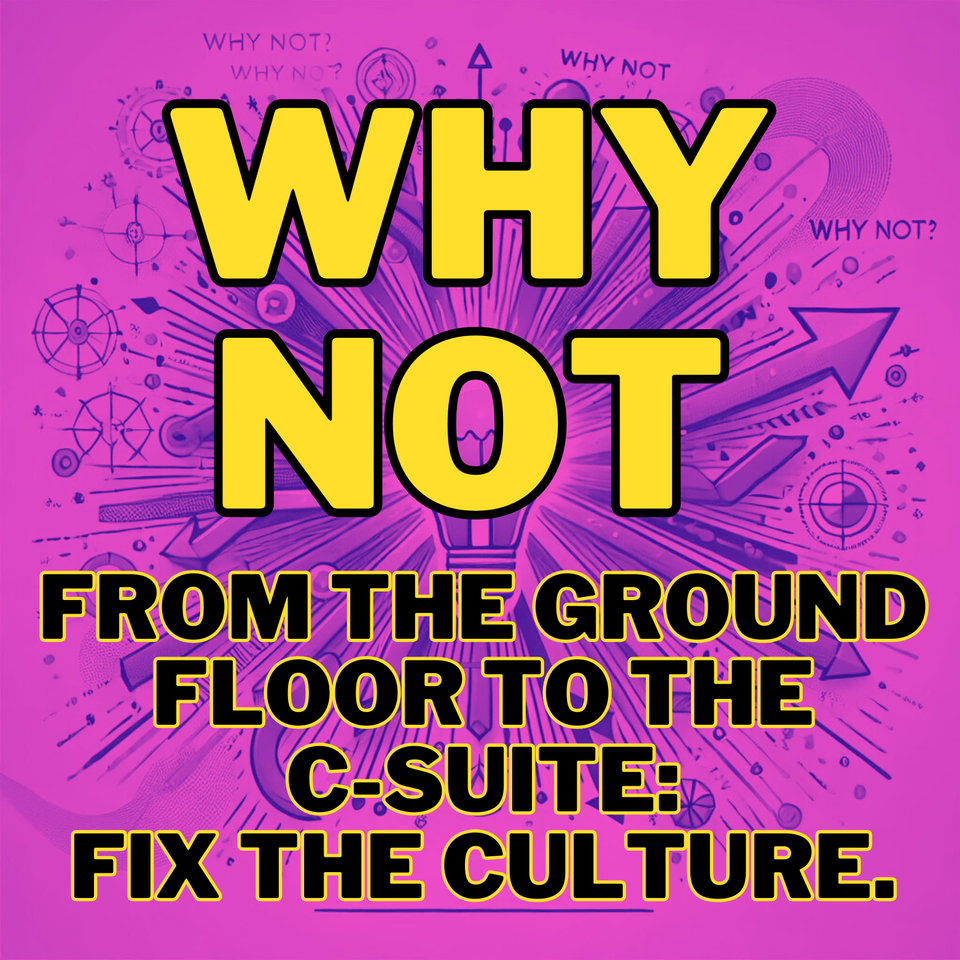 Why Not? The Workplace Culture Podcast