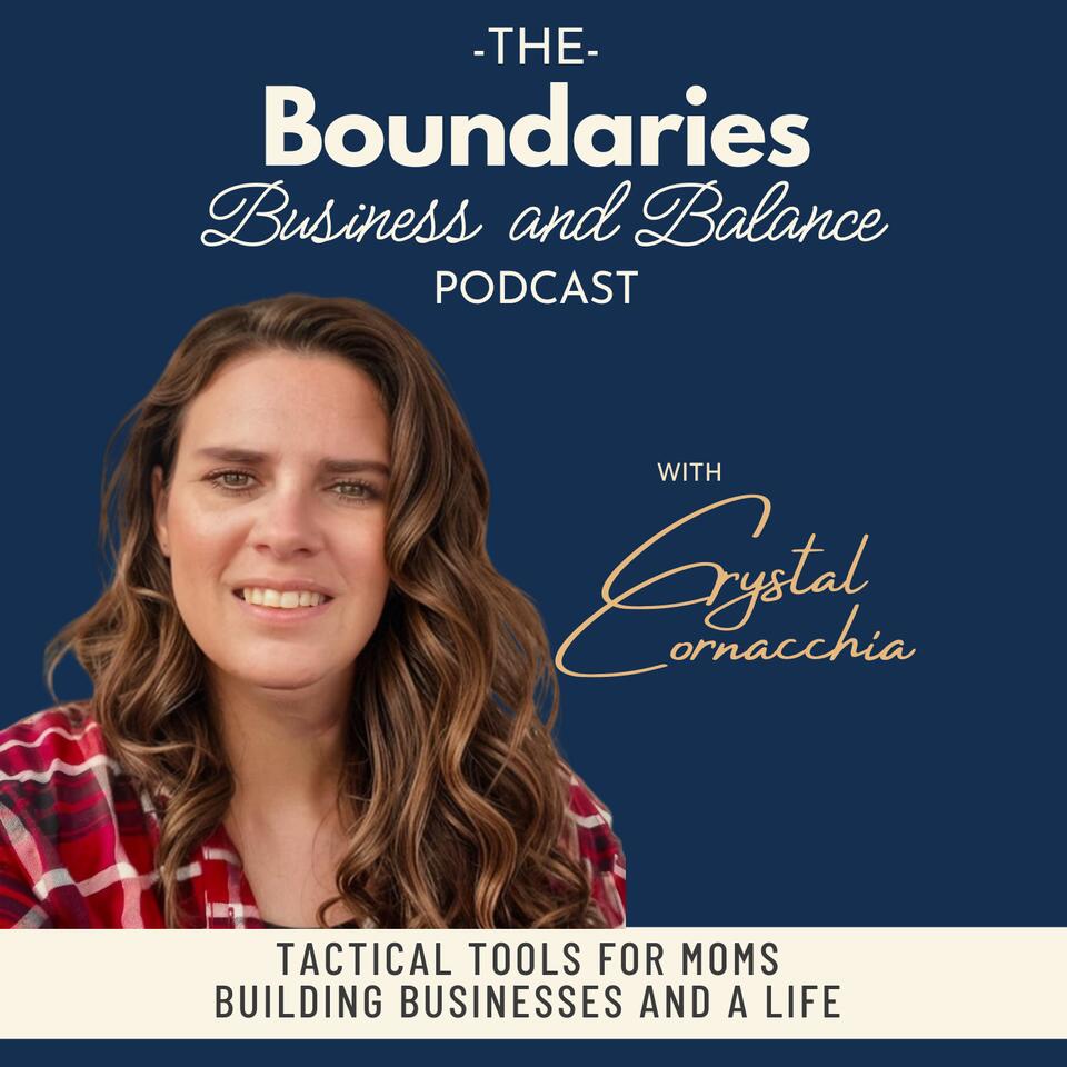 The Boundaries Business & Balance Podcast | Reclaim Your Time, Set Boundaries , Simplify Your Business , Be Present at Home