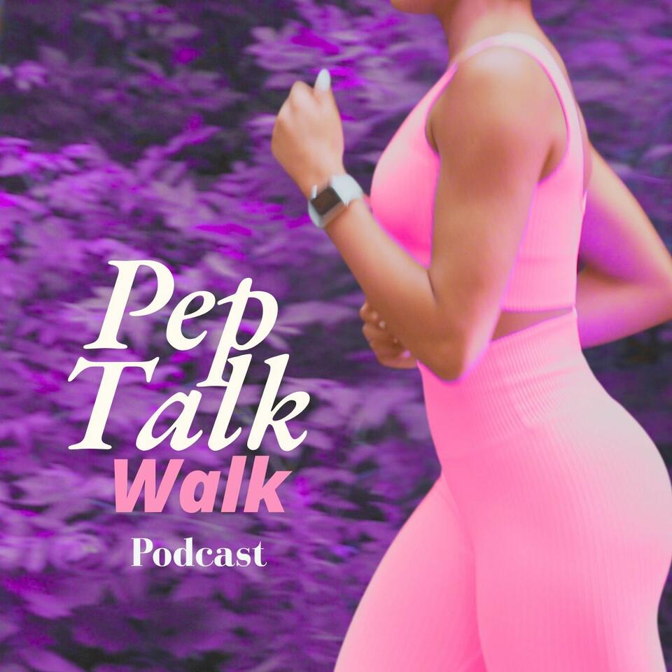 Pep Talk Walk