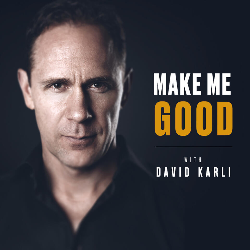 Make Me Good with David Karli