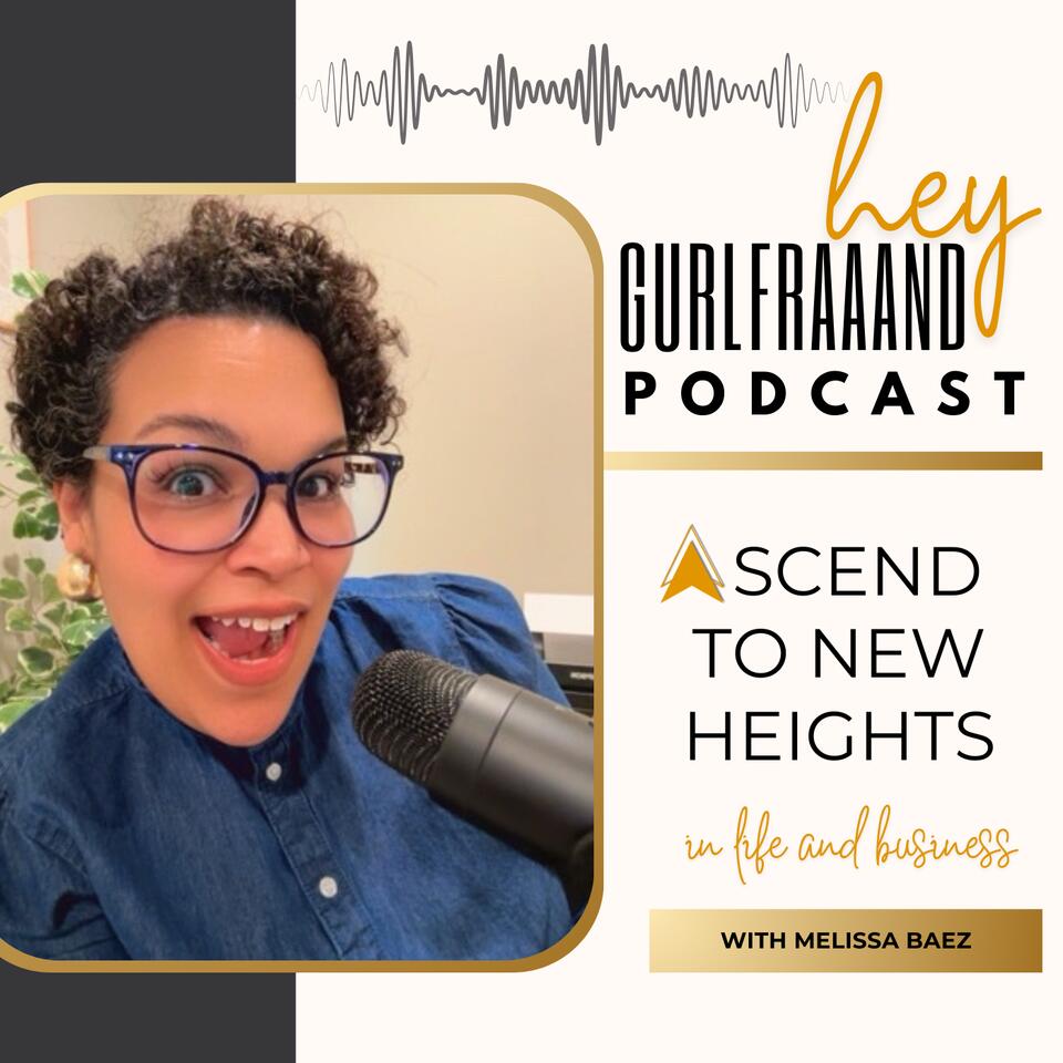 Hey Gurlfraaand!! Podcast
