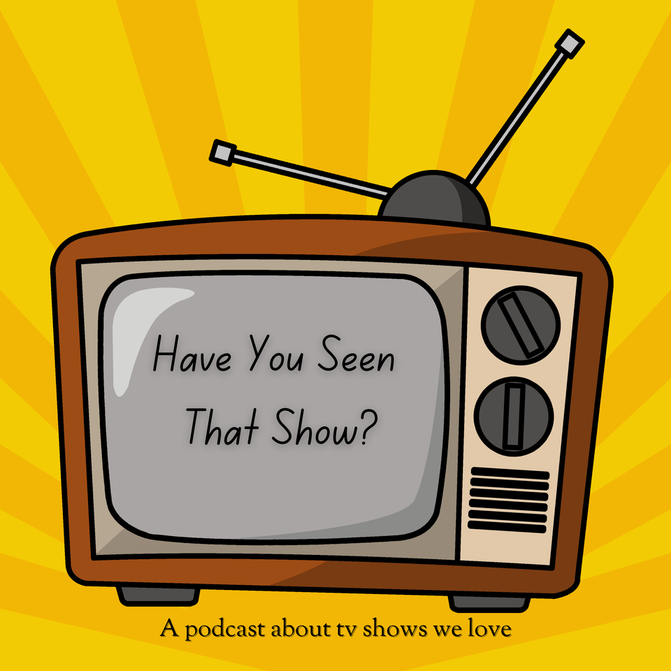 Have You Seen That Show?